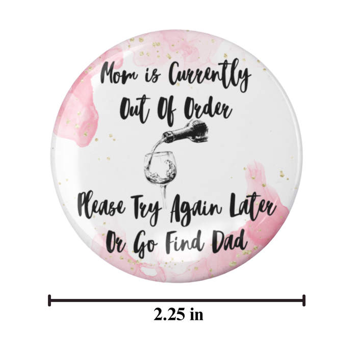 Funny Kitchen Bottle Opener Magnet: Out of Order Mom w/ Wine Glass (2.25 in Round)