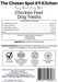 Guaranteed Analysis, Ingredients and Calorie Content (ME) Calculated of Chicken Feet Dog Treats Handmade Organic Dog Treats from The Chosen Spot K9 Kitchen in Canandaigua, NY. Along with AAFCO Compliance, NAVC Pet Nutrition Coach Ceertification, Third-party (Clemon University) Lab Tested, and NYS Certified MWBE. Distributed By: The Chosen Spot K9 Kitchen
380 Gibsson Street
Cananadaigua, NY 14424
ChosenSpotK9Kitchen@gmail.com
www.TheChosenSpotK9Kitchen.com
Net Weight: 4oz (113g)
Batch & UPC Barcode