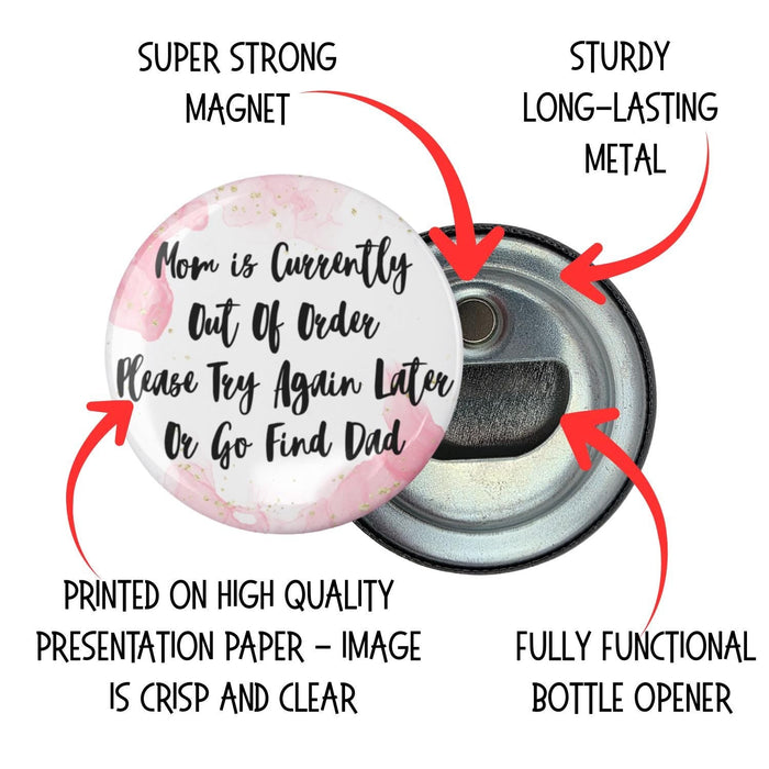 Funny Kitchen Bottle Opener Magnet: Out of Order Mom (2.25 in Round)