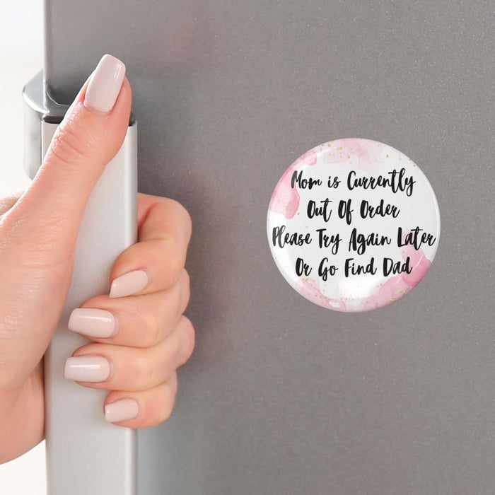 Funny Kitchen Bottle Opener Magnet: Out of Order Mom (2.25 in Round)
